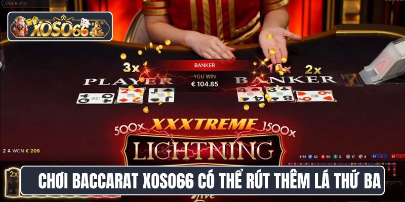 Chơi Baccarat Xoso66 có thể rút thêm lá thứ ba
