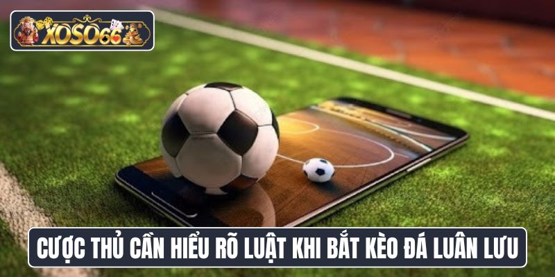 Cược thủ cần hiểu rõ luật cơ bản khi bắt kèo đá luân lưu