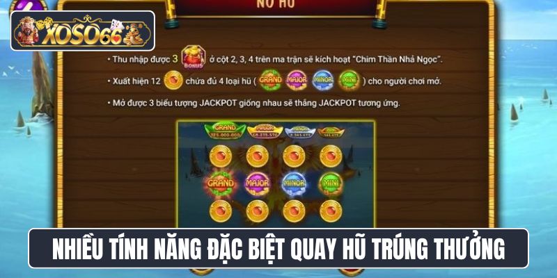 Nhiều tính năng đặc biệt hỗ trợ quay hũ trúng thưởng