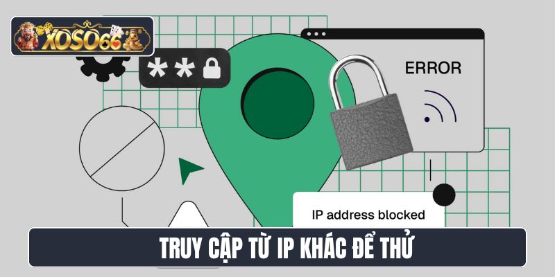 Truy cập từ IP khác để thử