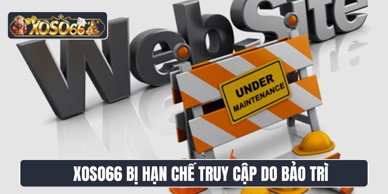 Xoso66 bị hạn chế truy cập do bảo trì