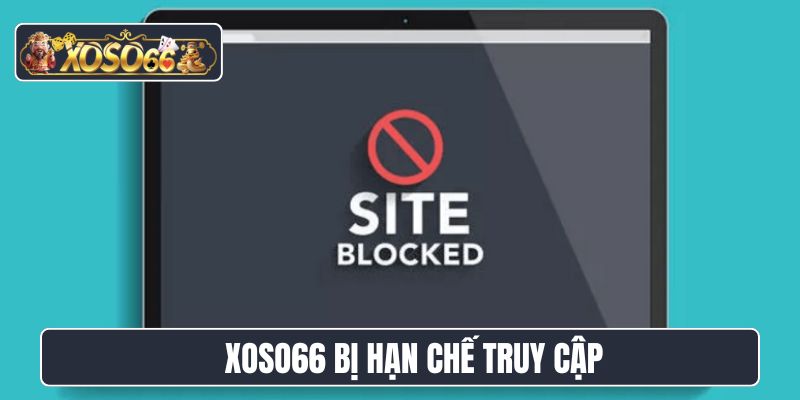 Xoso66 bị hạn chế truy cập