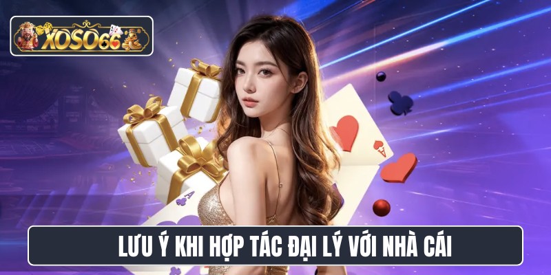 Lưu ý khi hợp tác đại lý với nhà cái