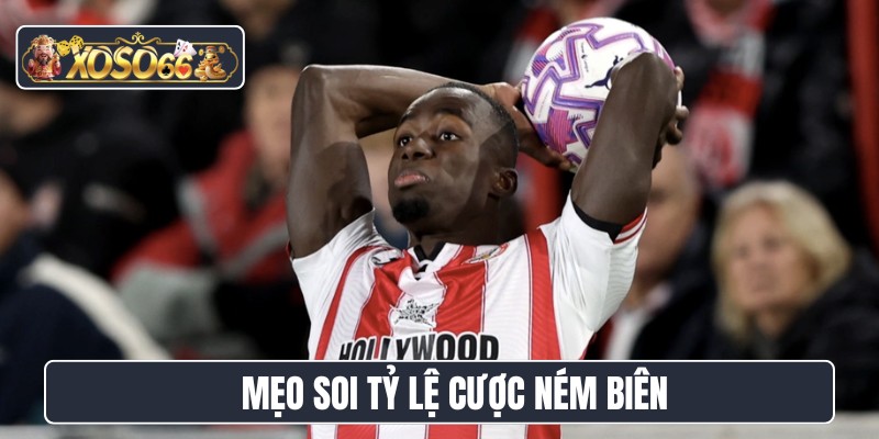 Mẹo soi tỷ lệ cược ném biên