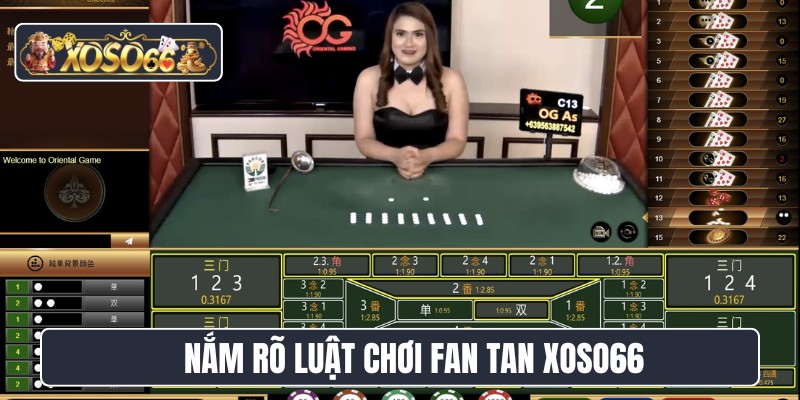 Nắm rõ luật chơi fan tan XOSO66